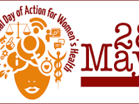 International Day of Action for Women’s Health - 28 May.