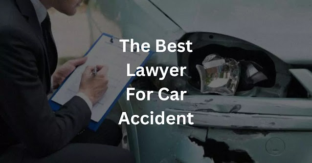 The Best Lawyer For Car Accident