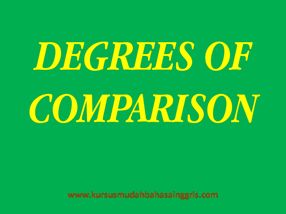 Pengertian, Bentuk dan Contoh Degrees of Comparison 