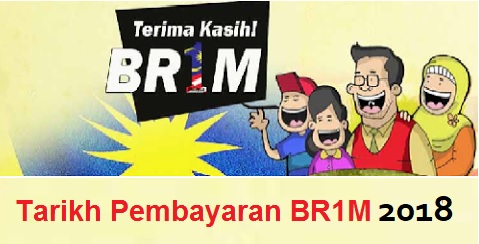 Tarikh Pembayaran BR1M 2018 Bantuan Rakyat 1Malaysia