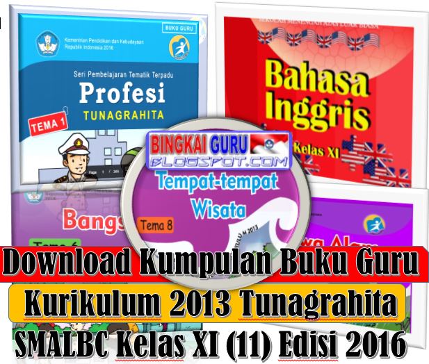 Download Kumpulan Buku Guru Kurikulum 2013 Tunagrahita SMALBC Kelas XI (11) Seri Pembelajaran Tematik Terpadi Edisi 2016, https://bingkaiguru.blogspot.com/