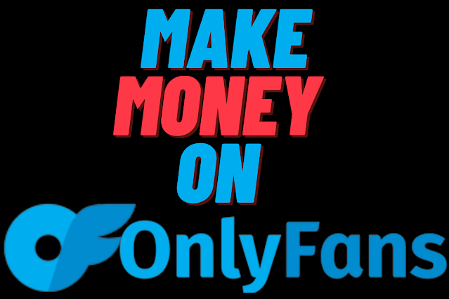 How to make money on OnlyFans?