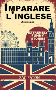 Imparare l'inglese: Extremely Funny Stories +Audiolibro: A Day