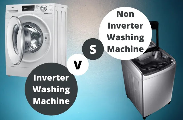 Inverter VS Non Inverter Washing Machine