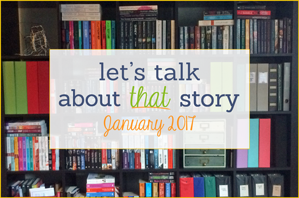 Let's Talk About That Story: January 2017