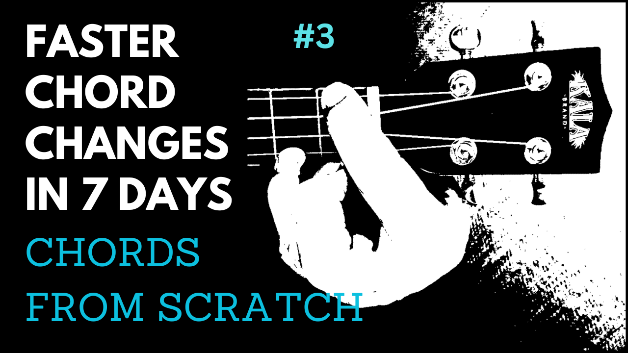Faster Chord Changes in 7 days #3 Chords From Scratch (Stop doing the one finger at a time thing)