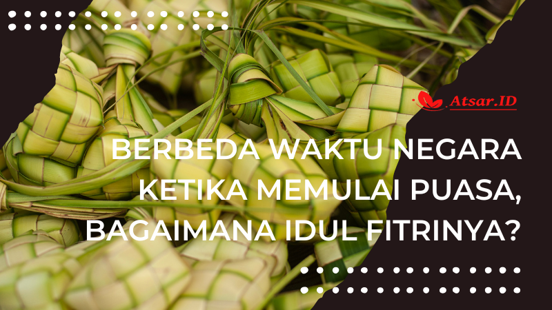 Berbeda Waktu Negara Ketika Memulai Puasa, Bagaimana Idul Fitrinya?