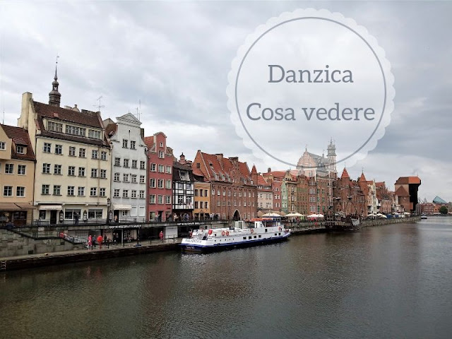 Cosa vedere a Danzica in un giorno: la zona lungo il fiume