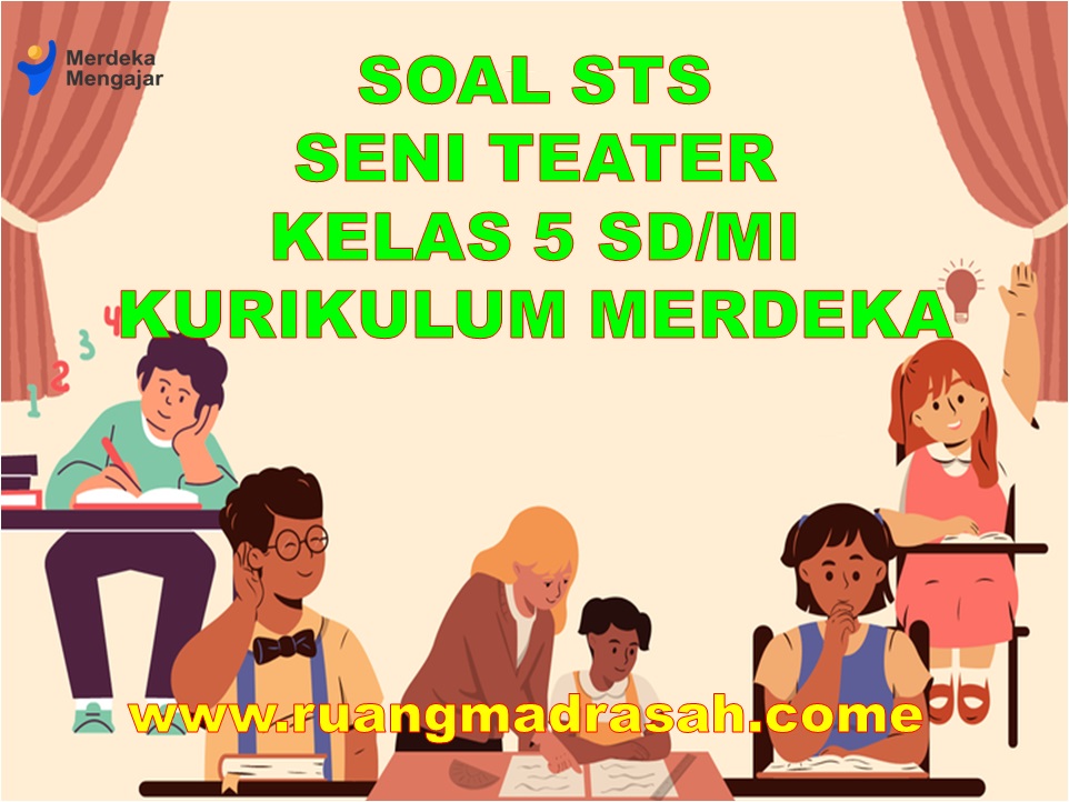 Soal PTS Seni Teater Kelas 5 SD/MI