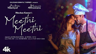 Meethi Meethi Lyrics In English– Jubin Nautiyal | Payal Dev