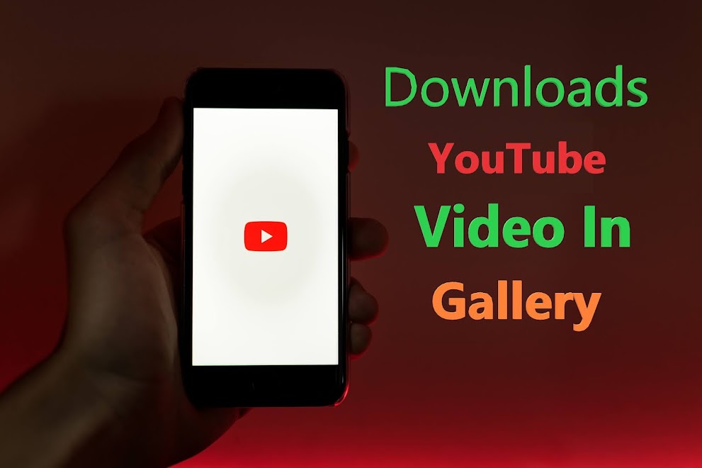 How To Downloads YouTube Video In Gallery HD