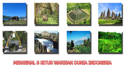 Mengenal 8 Situs Warisan Dunia Indonesia