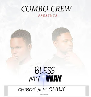 Chiboy Ft. M Chilly - Bless my Way (Prod. By creative Felix) Mp3 Download