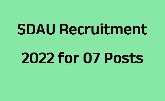 SDAU Recruitment 2022 for 07 Posts