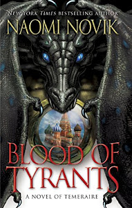Blood of Tyrants (Temeraire)