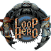 Loop Hero - Game nhập vai phong cách cổ điển - Game PC - 7,8 điểm