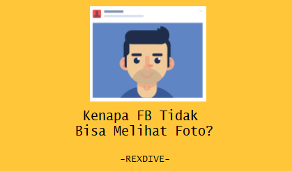 Kenapa FB Tidak Bisa Melihat Foto?