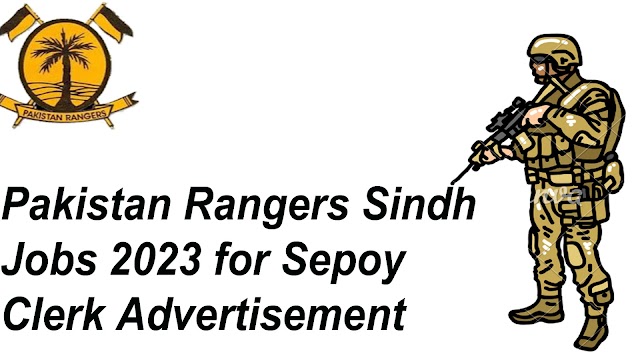 Pakistan Rangers Sindh Jobs 2023 for Sepoy Clerk Advertisement
