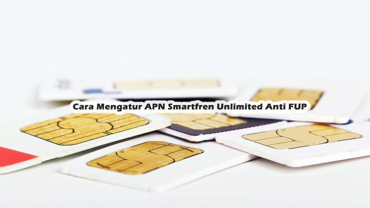 Cara Mengatur APN Smartfren Unlimited Anti FUP - iShabriPedia.us