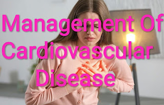 management of cardiovascular disease,  nursing management of cardiovascular disease,  medical management for cardiovascular disease