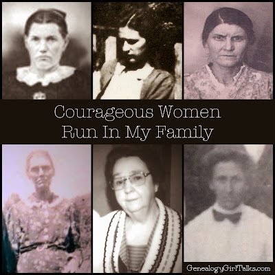 Courageous Women Run In My Family by Genealogy Girl Talks. Visit genealogygirltalks.com