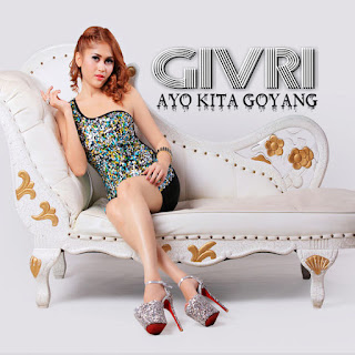 Givri - Ayo Kita Goyang