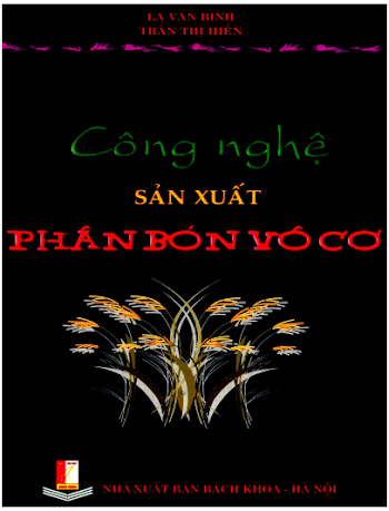 GT - Công nghệ sản xuất phân bón vô cơ - La Văn Bình - Trần Thị Hiền