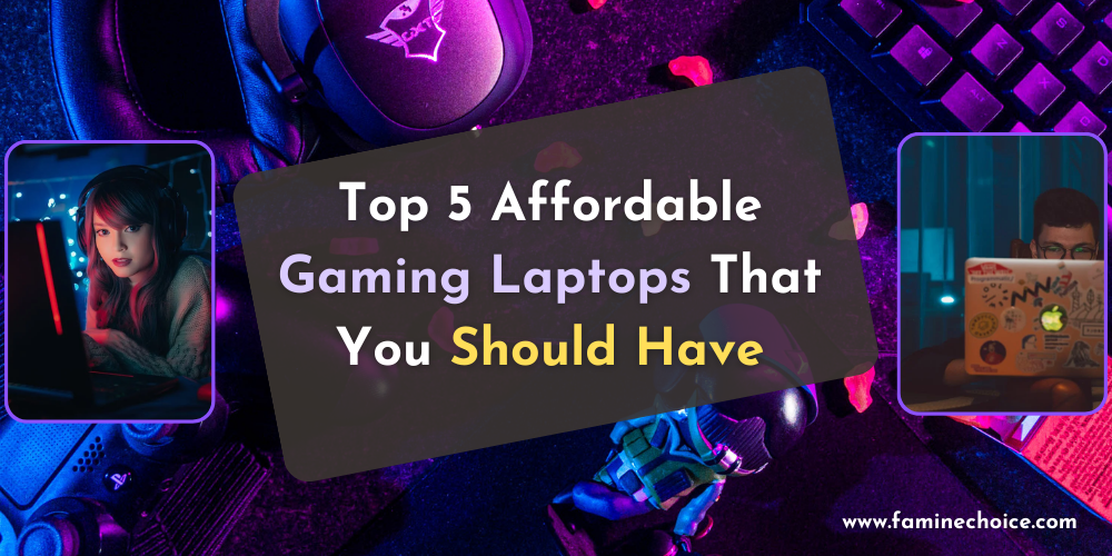 Top 5 Best Gaming Laptops In India Under Your Budget By FamineChoice