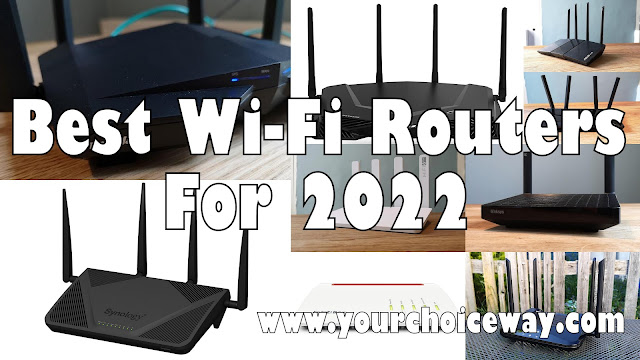 Best Wi-Fi Routers For 2022 - Your Choice Way