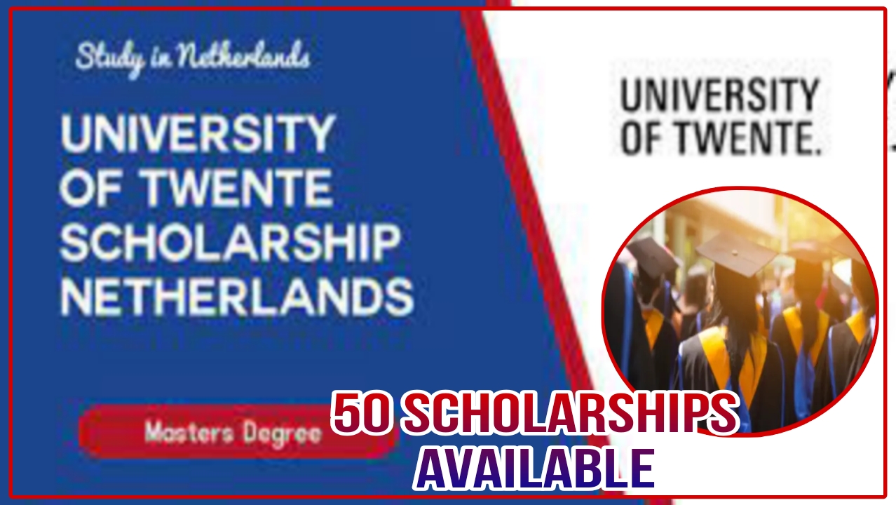 University of Twente Scholarships in the Netherlands 2024: A Golden Opportunity for International Students