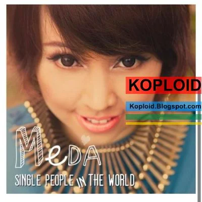 Lirik Lagu Meda - Single People in the World 