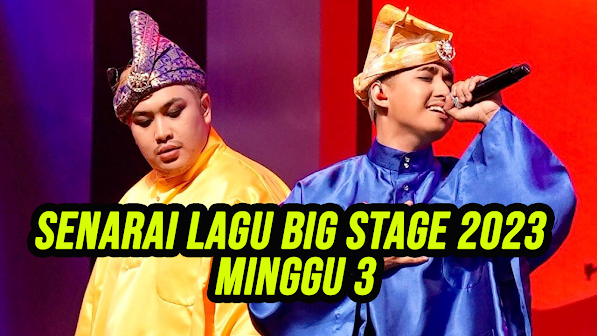 Senarai Lagu Big Stage 2023 Minggu 3