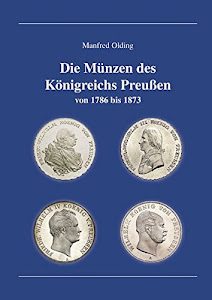 Die Münzen des Königreichs Preußen: von 1786 bis 1873