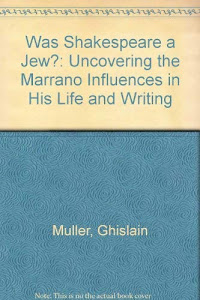 Was Shakespeare a Jew?: Uncovering the Marrano Influences in His Life and Writing