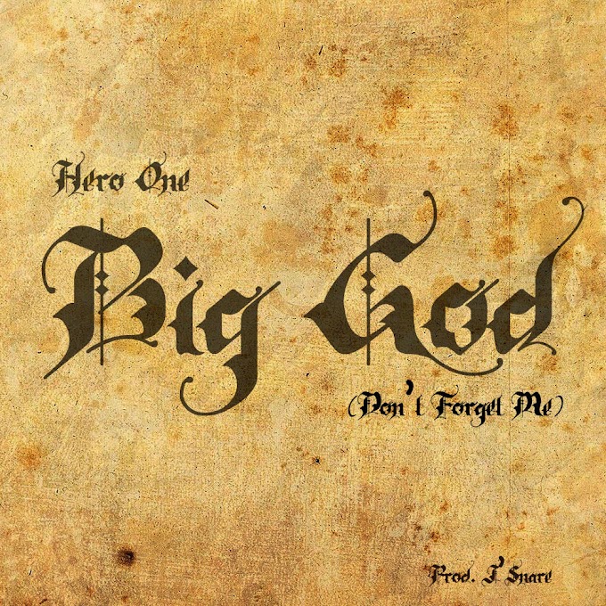 Hero One - Big God, Don't Forget Me