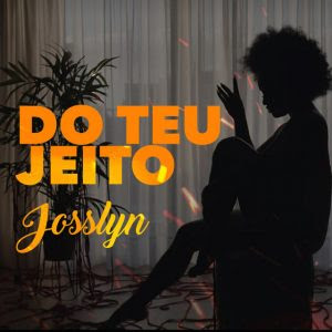 Josslyn – Do teu Jeito ( 2020 ) [DOWNLOAD MP3]