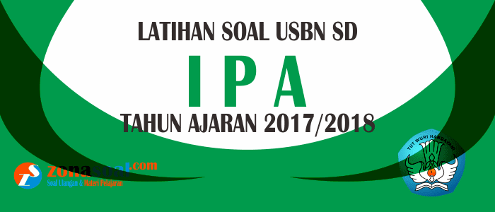 Contoh Soal USBN IPA Kelas 6 SD/MI Tahun Ajaran 2017/2018