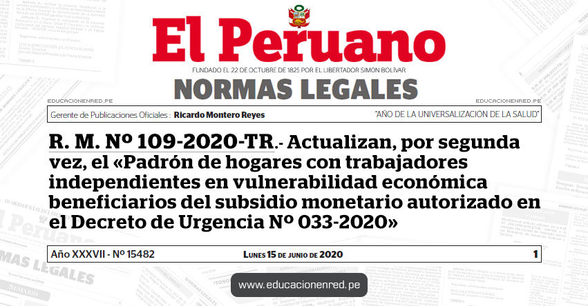 R. M. Nº 109-2020-TR.- Actualizan, por segunda vez, el «Padrón de hogares con trabajadores independientes en vulnerabilidad económica beneficiarios del subsidio monetario autorizado en el Decreto de Urgencia Nº 033-2020»