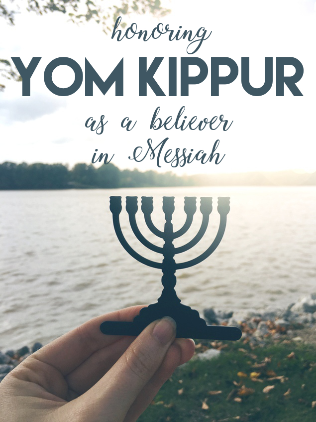 Honoring Yom Kippur as a believer in Messiah | Land of Honey