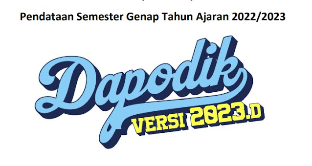 Akhirnya, Rilis Aplikasi Dapodik Semester Genap Tahun Ajaran 2022/2023 Versi 2023.d