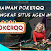  Permainan PokerQQ Terlengkap Situs Agen Indo228