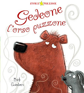 Gedeone l'orso puzzone. Ediz. illustrata