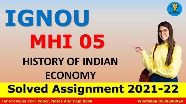 MHI 05 HISTORY OF INDIAN ECONOMY Solved Assignment 2021-22