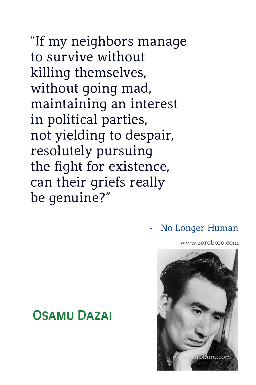 Osamu Dazai Quotes, Osamu Dazai No Longer Human Quotes, Osamu Dazai Books Quotes, No Longer Human Quotes by Osamu Dazai, Japanese novel by Osamu Dazai.