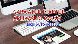 cara mengatur aplikasi yang otomatis berjalan di macos