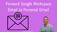 Automatically Forward Important Google Workspace Email to Secondary Email Address