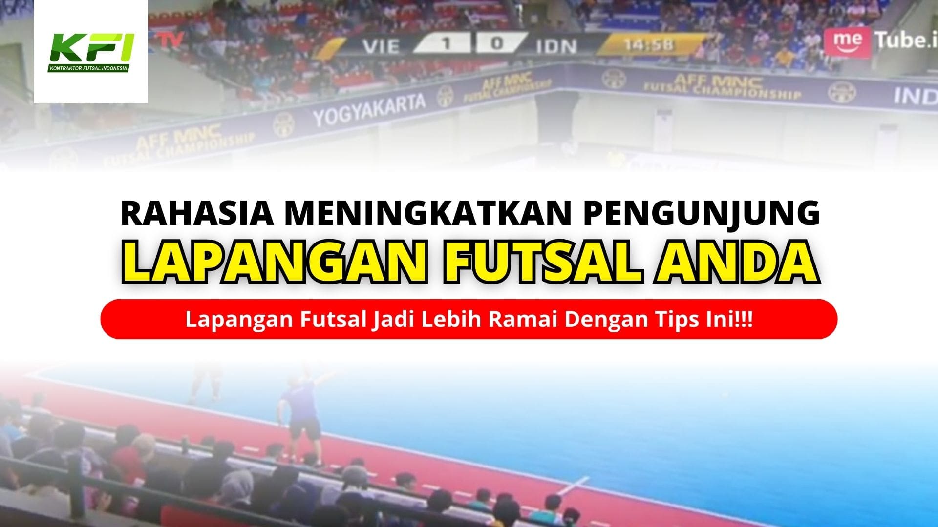 Rahasia Sukses Meningkatkan Pengunjung Lapangan Futsal Interlock Anda