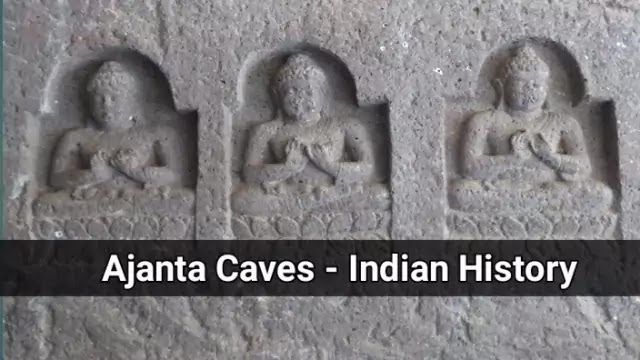 Ajanta Caves of Maharashtra, where is Ajanta Caves, who built Ajanta Caves - Indian History