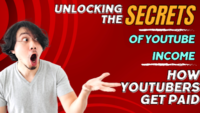 Unlocking the Secrets of YouTube Income: How YouTubers Get Paid