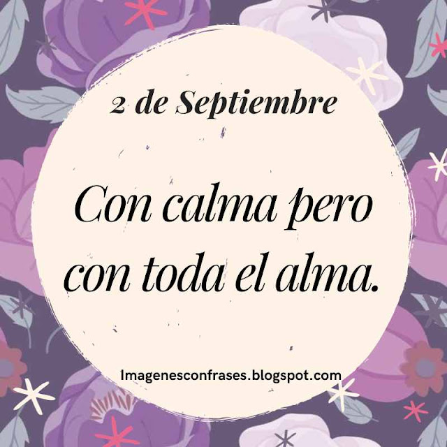 Hermosas frase del día 2 de Septiembre con pensamientos positivos